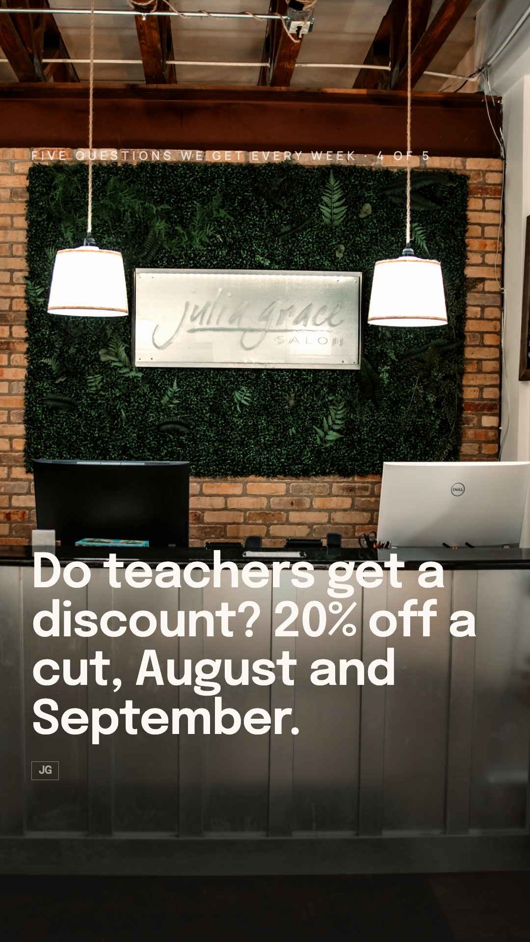 Do teachers get a discount? 20% off a cut, August and September.