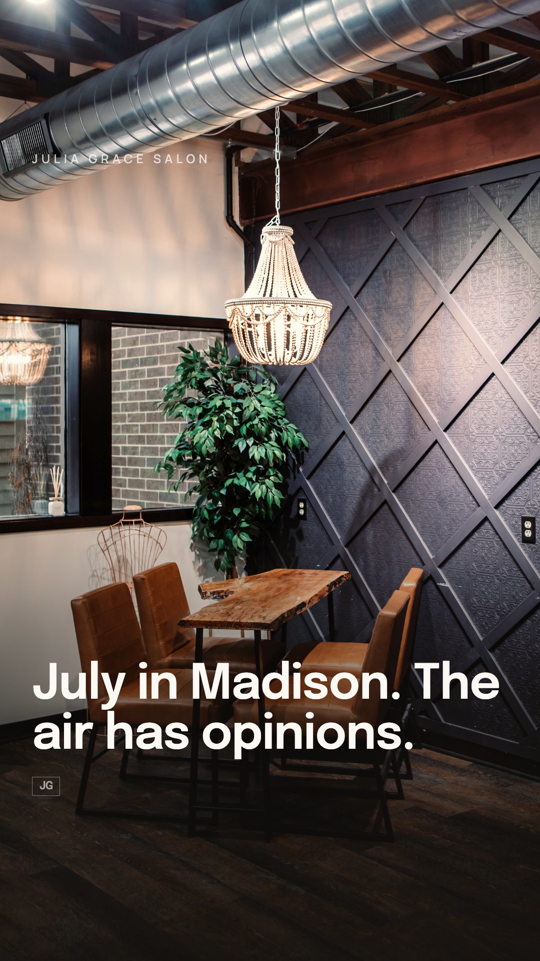 July in Madison. The air has opinions.